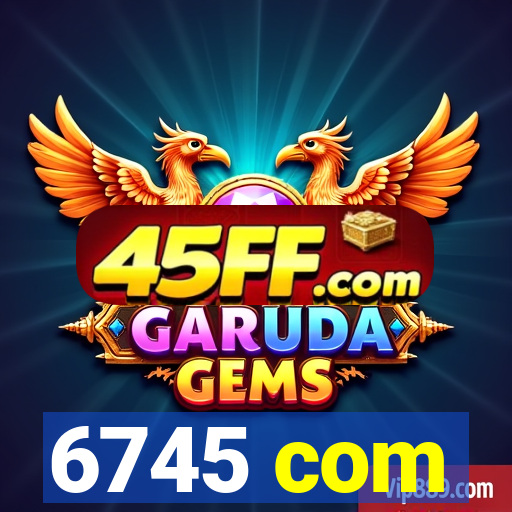 6745 com